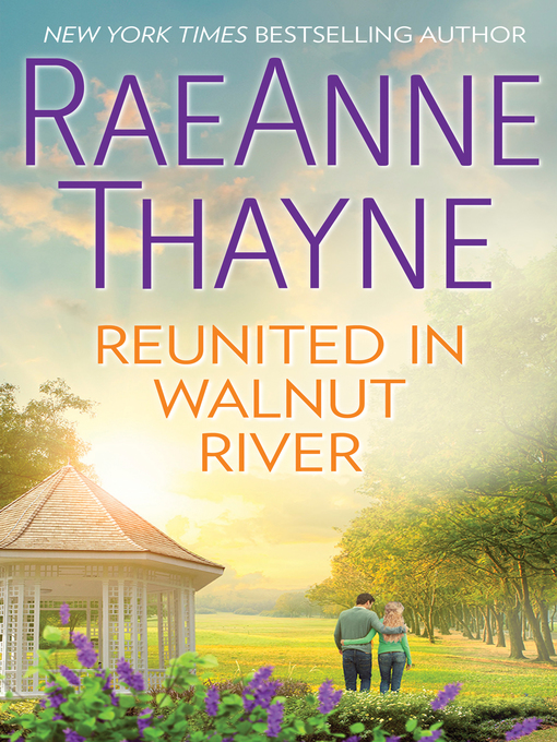 Title details for Reunited in Walnut River by RaeAnne Thayne - Available